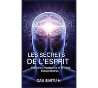 Les Secrets de L’esprit: Explorer L’intelligence et le Génie Extraordinaires