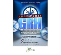Les secrets de la GRH Guide pratique destiné aux entreprises - Mahamadou Bachourou Touré - L'harmattan - broché - Guide