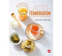 Les secrets de la lacto-fermentation Luna Kyung (Auteur), Camille Oger (Auteur)