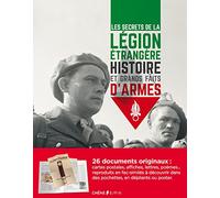 Les secrets de la Légion étrangère: Histoire et grands faits d'armes de 1831 à 1962