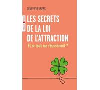 Les secrets de la loi de l'attraction Et si tout me réussissait ? - Geneviève Krebs - Eyrolles - Poche - Guide