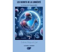 Les Secrets de la Longévité: La Science de L'immortalité
