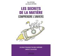 Les Secrets de la matière - Comprendre l'Univers - Didier Boyenval - Verone Eds - broché - Essai