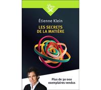 Les Secrets de la matière - Etienne Klein - Librio - Poche - Essai