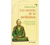 Les secrets de la méditation Sept textes essentiels des maîtres historiques du Chan et du Zen - Thomas Cleary - Lattes - broché - Livre