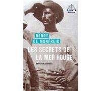 Les Secrets de la mer Rouge Henry de Monfreid (Auteur), Patrice Franceschi (Préface)