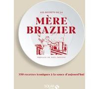 Les secrets de la mère Brazier Jacotte Brazier (Auteur), Anne-Marie Garnier (Auteur), Roger Garnier (Auteur), Roger Moreau (Auteur)