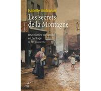 Les secrets de la montagne - Une histoire de famille en héritage de 1789 à aujourd'hui