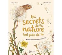 Les secrets de la nature... tout près de toi: Nouvelles histoires merveilleuses