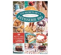 Les secrets de la pâtisserie bio