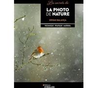 Les secrets de la photo de nature Erwan Balanca (Auteur)