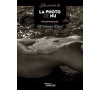 Les secrets de la photo de nu - 2e édition Pose - Composition - Éclairage - Philippe Bricart - Eyrolles - broché - Guide