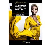 Pascal Druel – Les secrets de la photo de portrait – Matériel, Éclairage, Direction du modèle – 2e édition