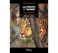 Les secrets de la photo de safari - Francis Bompard - Eyrolles - broché - Guide