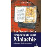 Les secrets de la prophétie de saint Malachie - Ou les papes des derniers temps