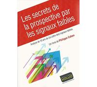 Les secrets de la prospective par les signaux faibles - Analyse de 10 ans de La Lettre des signaux faibles