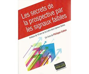 Les secrets de la prospective par les signaux faibles - Analyse de 10 ans de La Lettre des signaux faibles