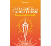 Les secrets de la radiesthésie Apprendre à maîtriser le pendule - Martine Dick - Dauphin Editions Du - broché - Guide