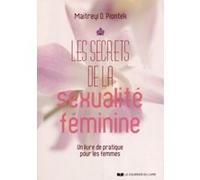 Les secrets de la sexualité féminine Maitreyi D. Piontek (Auteur), Elisabeth Rochet (Traduction), Virginie Michaud (Traduction)