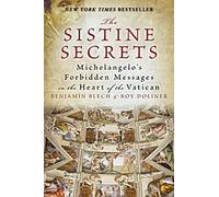 Les secrets de la Sixtine : Les messages interdits de Michel-Ange au cœur du Vatican