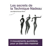 Les Secrets De La Technique Nadeau - Méthode Canadienne De Régénération Holistique