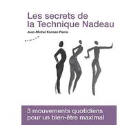 Les secrets de la technique Nadeau - Méthode canadienne de régénération holistique