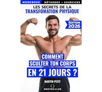 Les Secrets de la Transformation Physique: 21 jours pour transformer ton corps