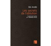 Les secrets de l'ablution - Muhammad Ibn Arabi - I Eds - broché - Essai