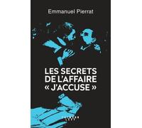 Les secrets de l'affaire "J'accuse " Emmanuel Pierrat (Auteur)