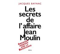 Les Secrets de l'affaire Jean Moulin. Contexte, causes et circonstances - Jacques Baynac - Seuil - broché - Livre