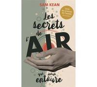 Les secrets de l'air qui nous entoure et comment il a changé le cours de l'Histoire Sam Kean (Auteur)
