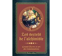 Les secrets de l'alchimiste - Léon Gineste - Rustica - relié - Essai