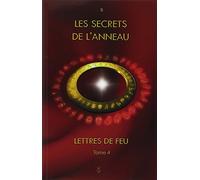 Les secrets de l'anneau - Lettres de Feu T4