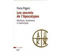 Les secrets de l'apocalypse - mystique, esoterismeet apocalypse Pierre Prigent (Auteur)
