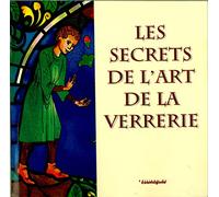 Les secrets de l'Art de la Verrerie