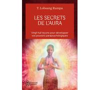 Les secrets de l'aura Vingt-huit lecons pour developper vos pouvoirs parapsychologiques - Tuesday Lobsang Rampa - J'ai Lu - Poche - Essai