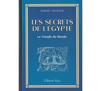 Les Secrets De L'Egypte. Le Temple Du Monde