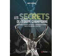 Les secrets de l'équipe championne Comprendre, mesurer et optimiser la dimension relationnelle - Andy Hyeans - 4trainer - broché - Essai