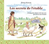 Les secrets de l'étable: À l'usage des enfants et de tous ceux qui ont un coeur d'enfant