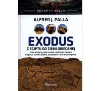 Les secrets de l'Exode biblique de l'Égypte à la Terre promise - Alfred J. Palla (Literatur, Religion auf Polnisch)
