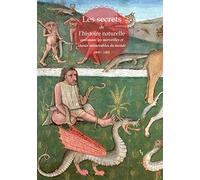 Les Secrets De L'histoire Naturelle Contenant Les Merveilles Et Choses Mémorables Du Monde - 1480-1485