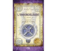 Les Secrets de l'immortel Nicolas Flamel - Tome 03: L'ensorceleuse