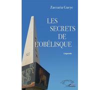 Les secrets de l'obélisque Roman - Zaccaria Gueye - L'harmattan - broché - Roman