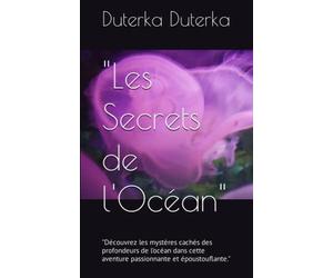 "Les Secrets de l'Océan": "Découvrez les mystères cachés des profondeurs de l'océan dans cette aventure passionnante et époustouflante."