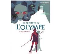 Claude Merle – Les Secrets de l'Olympe, Tome 1 : Le sang de Méduse – Auzou