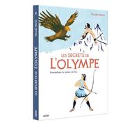 LES SECRETS DE L'OLYMPE TOME 4 PROMÉTHÉE, LE VOLEUR DE FEU