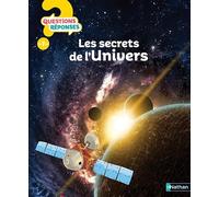 Les secrets de l'Univers – Questions/Réponses – doc dès 7 ans – Nathan