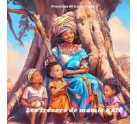 Les secrets de mamie Kalé: Proverbes africains