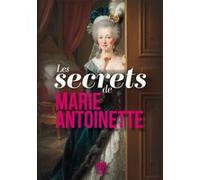 Les secrets de Marie-Antoinette Marie-Antoinette (Auteur)