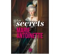 Les secrets de Marie-Antoinette - Marie-Antoinette - Mille Et Une Nuits - Poche - Biographie